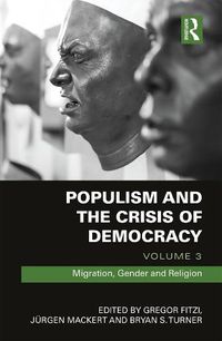 Cover image for Populism and the Crisis of Democracy: Volume 3: Migration, Gender and Religion