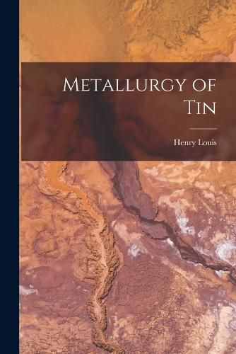Cover image for Metallurgy of Tin