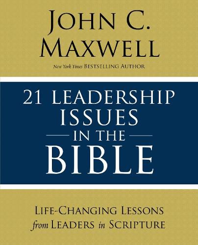 Cover image for 21 Leadership Issues in the Bible: Life-Changing Lessons from Leaders in Scripture