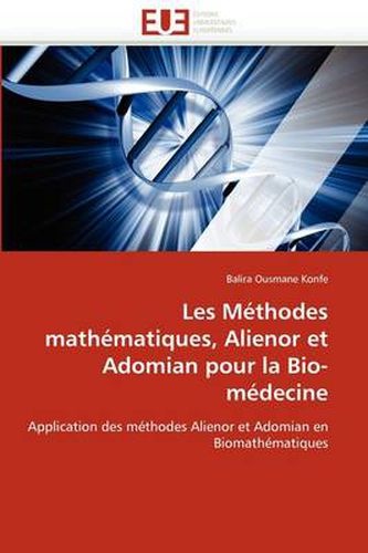 Cover image for Les M Thodes Math Matiques, Alienor Et Adomian Pour La Bio-M Decine