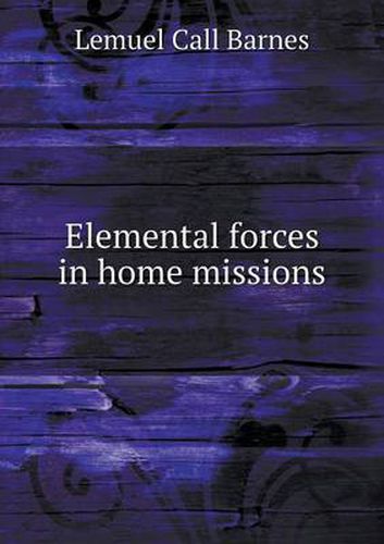 Cover image for Elemental forces in home missions