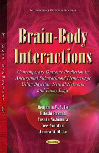 Cover image for Brain-Body Interactions: Contemporary Outcome Prediction in Aneurysmal Subarachnoid Hemorrhage Using Bayesian Neural Networks and Fuzzy Logic