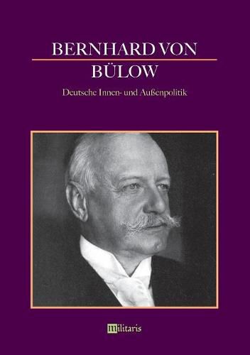 Cover image for Bernhard von Bulow - Deutsche Innen- und Aussenpolitik