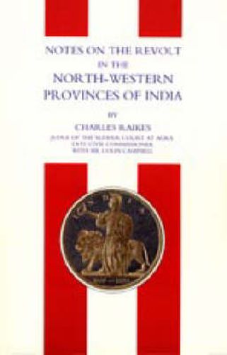 Cover image for Notes on the Revolt in the North-Western Provinces of India (Indian Mutiny 1857)