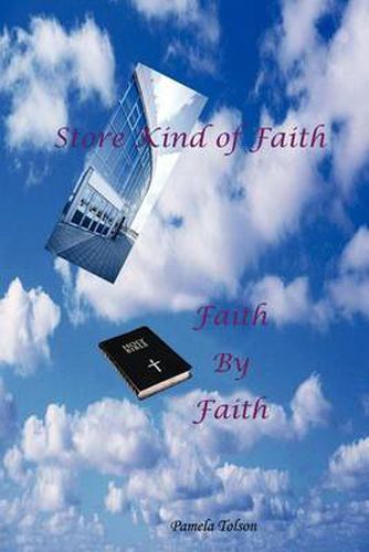 Cover image for Store Kind of Faith, Faith by Faith