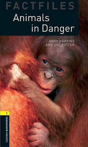 Cover image for Oxford Bookworms Library Factfiles: Level 1:: Animals in Danger