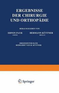 Cover image for Ergebnisse Der Chirurgie Und Orthopadie: Dreizehnter Band