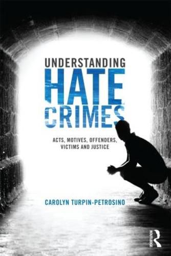 Cover image for Understanding Hate Crimes: Acts, Motives, Offenders, Victims, and Justice