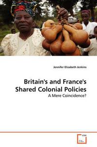 Cover image for Britain's and France's Shared Colonial Policies