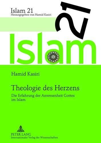 Cover image for Theologie Des Herzens: Die Erfahrung Der Anwesenheit Gottes Im Islam