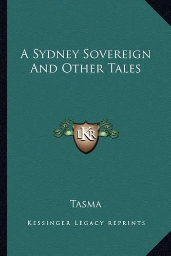 Cover image for A Sydney Sovereign and Other Tales a Sydney Sovereign and Other Tales