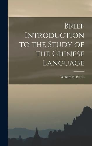 Cover image for Brief Introduction to the Study of the Chinese Language