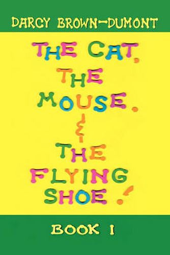 Cover image for The Cat, the Mouse, & the Flying Shoe