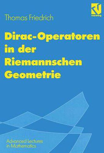 Cover image for Dirac-Operatoren in der Riemannschen Geometrie: Mit einem Ausblick auf die Seiberg-Witten-Theorie