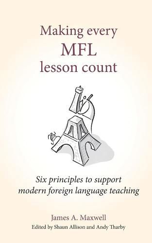 Cover image for Making Every MFL Lesson Count: Six principles to support modern foreign language teaching