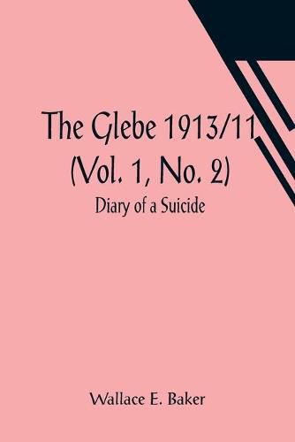 Cover image for The Glebe 1913/11 (Vol. 1, No. 2): Diary of a Suicide
