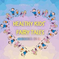 Cover image for Healthy Kids Fairy Tales: 3 Books In 1