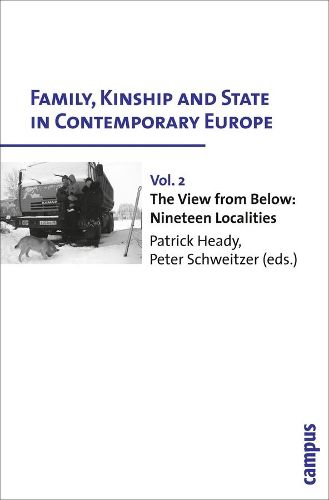 Cover image for Family, Kinship and State in Contemporary Europe, Vol. 2: The View From Below: Nineteen Localities