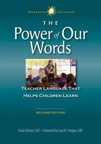 Cover image for The Power of Our Words: Teacher Language That Helps Children Learn