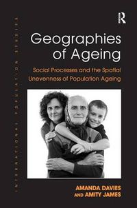 Cover image for Geographies of Ageing: Social Processes and the Spatial Unevenness of Population Ageing