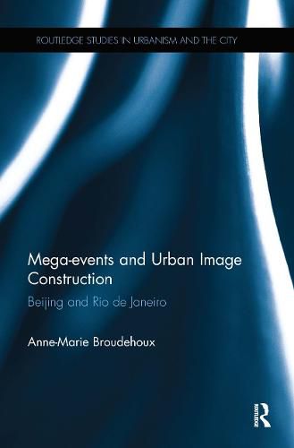 Cover image for Mega-events and Urban Image Construction: Beijing and Rio de Janeiro