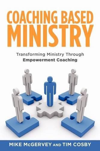 Cover image for Coaching Based Ministry: Transforming Ministry Through Empowerment Coaching