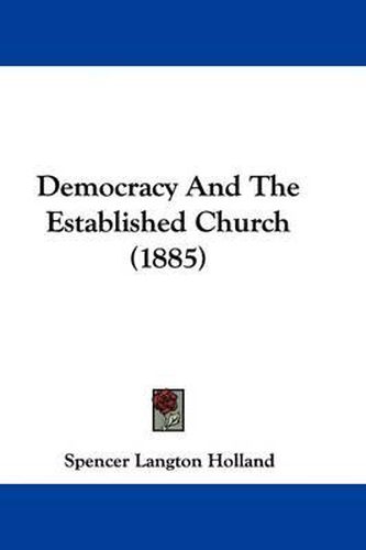 Cover image for Democracy and the Established Church (1885)