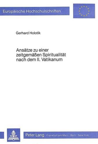 Cover image for Ansaetze Zu Einer Zeitgemaessen Spiritualitaet Nach Dem II. Vatikanum