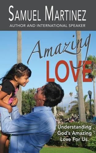 Cover image for Amazing Love: Understanding God's Amazing Love for Us