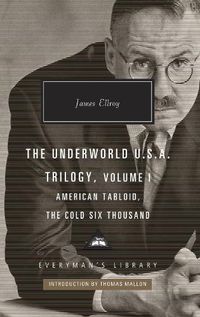 Cover image for American Tabloid and The Cold Six Thousand: Underworld U.S.A. Trilogy Vol.1