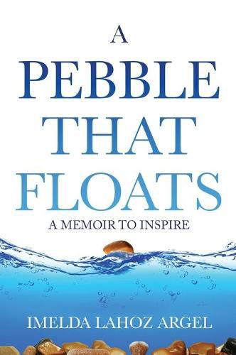 Cover image for A Pebble That Floats: A Memoir to Inspire