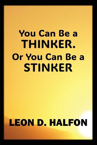 Cover image for You Can Be a Thinker or You Can Be a Stinker