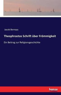 Cover image for Theophrastos Schrift uber Froemmigkeit: Ein Beitrag zur Religionsgeschichte