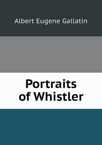 Portraits of Whistler