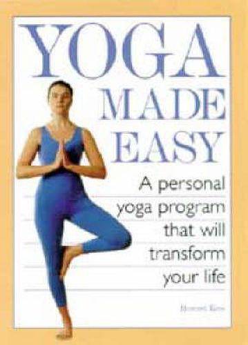 Cover image for Yoga Made Easy: A Personal Yoga Program that Will Transform Your Life