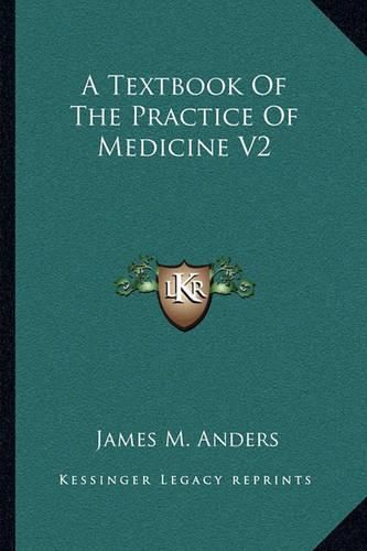 Cover image for A Textbook of the Practice of Medicine V2