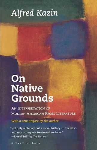 Cover image for On Native Grounds: An Interpretation of Modern American Prose Literature