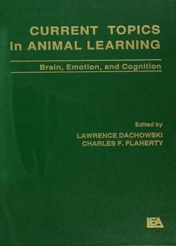 Cover image for Current Topics in Animal Learning: Brain, Emotion, and Cognition