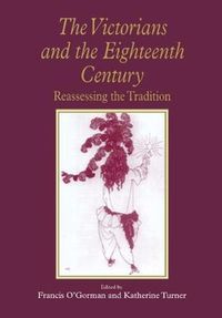 Cover image for The Victorians and the Eighteenth Century: Reassessing the Tradition