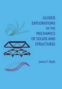 Cover image for Guided Explorations of the Mechanics of Solids and Structures