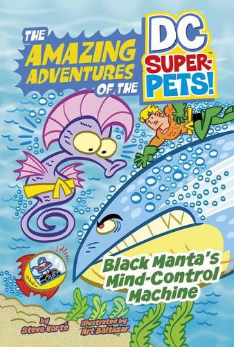 The Amazing Adventures of the DC Super-Pets: Black Manta's Mind-Control Machine