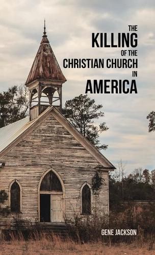 Cover image for The Killing of the Christian Church in America