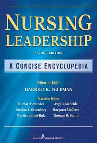 Nursing Leadership: A Concise Encyclopedia, Second Edition