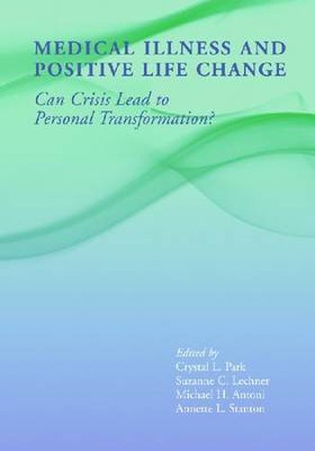 Cover image for Medical Illness and Positive Life Change: Can Crisis Lead to Personal Transformation?