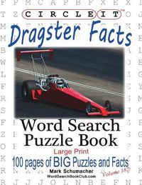 Cover image for Circle It, Dragster Facts, Word Search, Puzzle Book