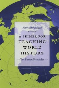 Cover image for A Primer for Teaching World History: Ten Design Principles