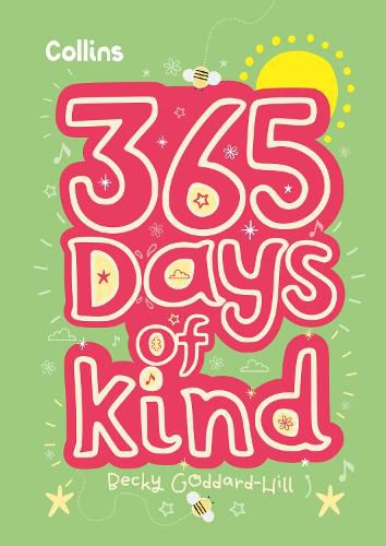 365 Days of Kind: Quotes, Affirmations and Activities to Encourage Children to be Kind Every Day