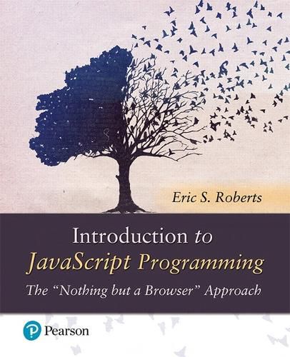 Cover image for Introduction to JavaScript Programming: The  Nothing but a Browser  Approach