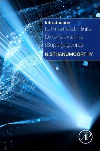 Cover image for Introduction to Finite and Infinite Dimensional Lie (Super)algebras