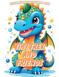 Cover image for Tiny Trex and Friends Coloring Book